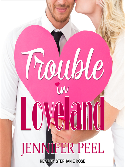 Title details for Trouble in Loveland by Jennifer Peel - Available